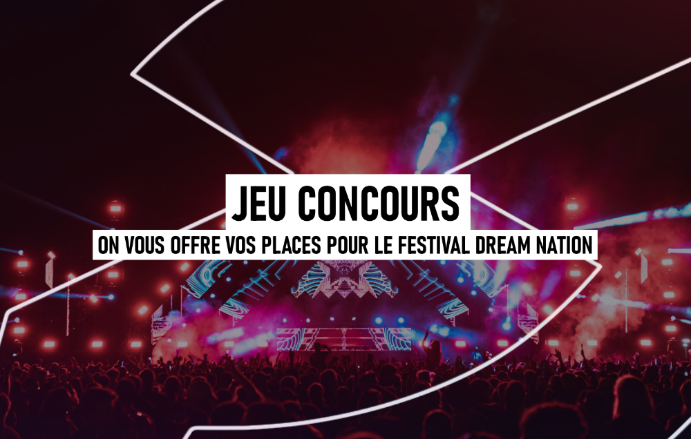 On vous offre vos places pour le festival Dream Nation !