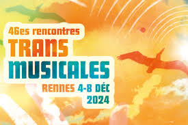 Trans Musicales 2024 ! C’est parti !